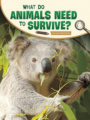 cover image of What Do Animals Need to Survive?